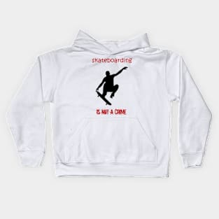 skateboarding is not a crime Kids Hoodie